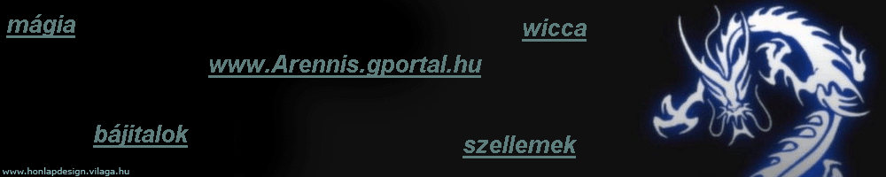 Arennis oldala: minden, ami ezotria: mgia, bosszorknysg, asztrlis vilg stb... NZZ BE!